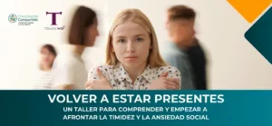 Taller Online Volver a Estar Presentes - Ansiedad Social - Terapia Web